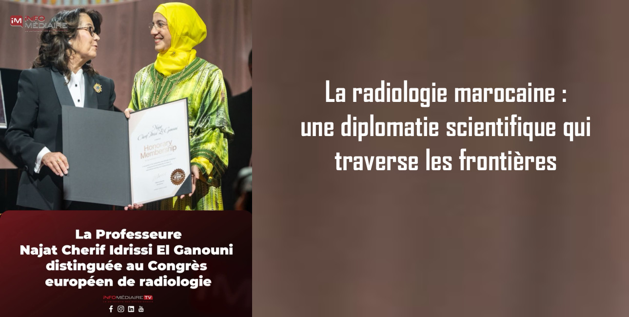 La radiologie marocaine : une diplomatie scientifique qui traverse les frontières