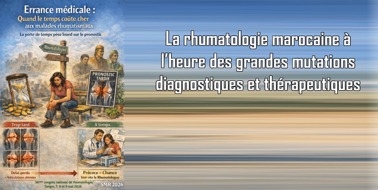 La rhumatologie marocaine à l’heure des grandes mutations diagnostiques et thérapeutiques