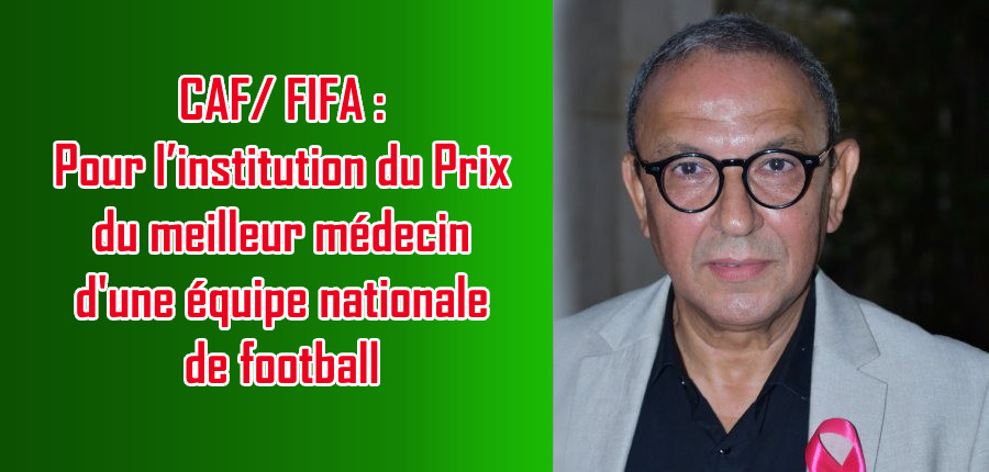 CAF/ FIFA : Pour l’institution du Prix du meilleur médecin d'une équipe nationale de football