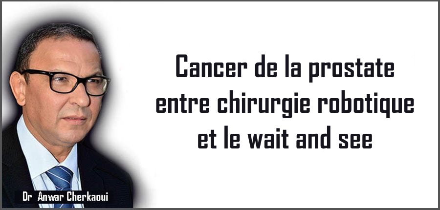 Cancer de la prostate entre chirurgie robotique et le wait and see