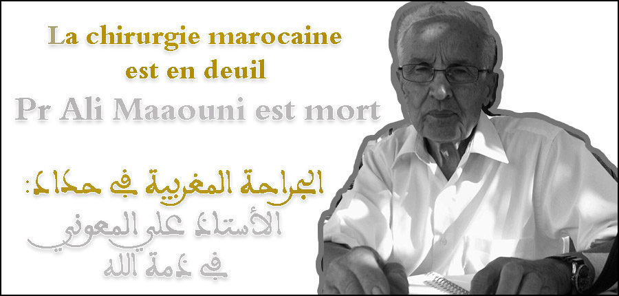 La chirurgie marocaine est en deuil : Pr Ali Maaouni est mort