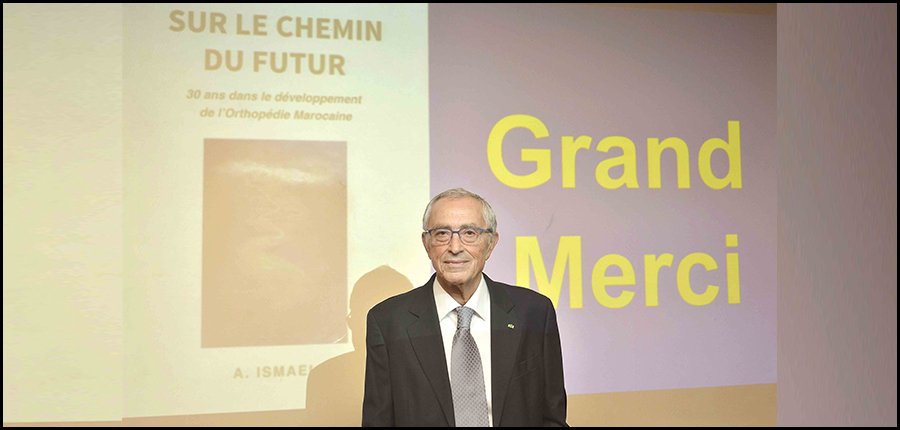Pr Abdelouahed ISMAEL : toute une vie dévouée au développement de l’orthopédie au Maroc