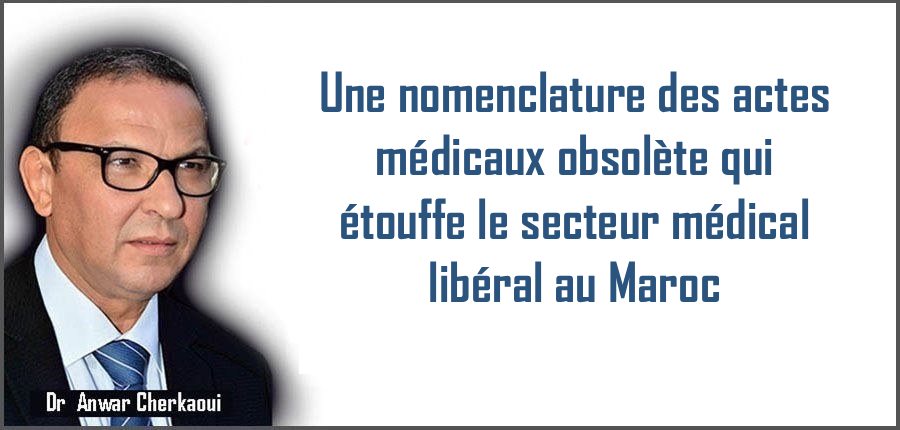 Une nomenclature des actes médicaux obsolète qui étouffe le secteur médical libéral au Maroc